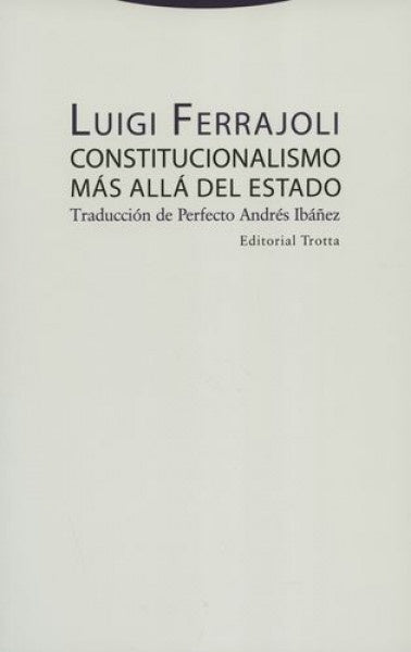CONSTITUCIONALISMO MAS ALLA DEL ESTADO | LUIGI FERRAJOLI