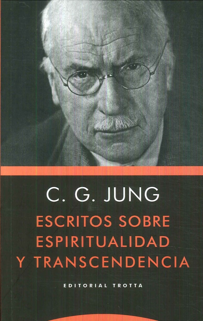 ESCRITOS SOBRE ESPIRITUALIDAD Y TRASCENDENCIA | C.G. Jung