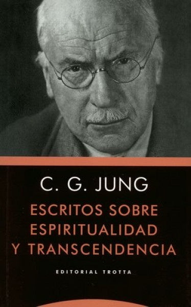ESCRITOS SOBRE ESPIRITUALIDAD Y TRASCENDENCIA | C.G. Jung