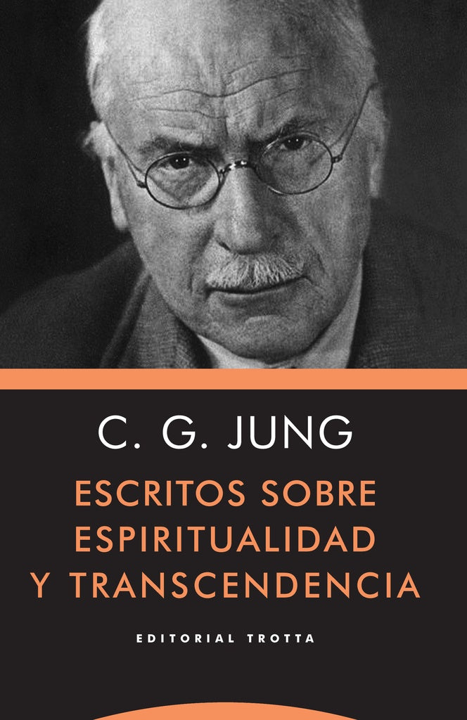 ESCRITOS SOBRE ESPIRITUALIDAD Y TRASCENDENCIA | C.G. Jung