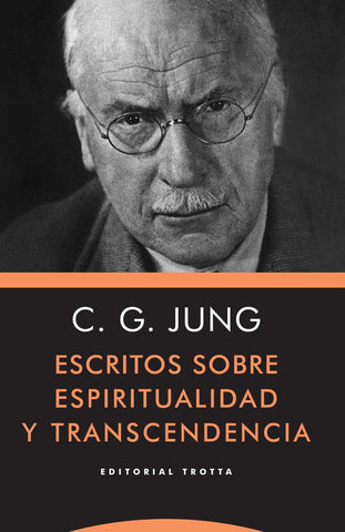 ESCRITOS SOBRE ESPIRITUALIDAD Y TRASCENDENCIA | C.G. Jung
