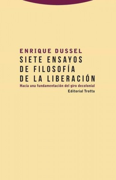 SIETE ENSAYOS DE FILOSOFIA DE LA LIBERACION | ENRIQUE DUSSEL