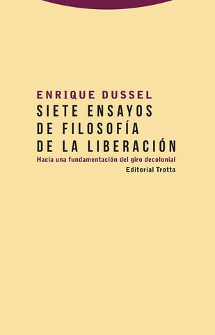 SIETE ENSAYOS DE FILOSOFIA DE LA LIBERACION | ENRIQUE DUSSEL