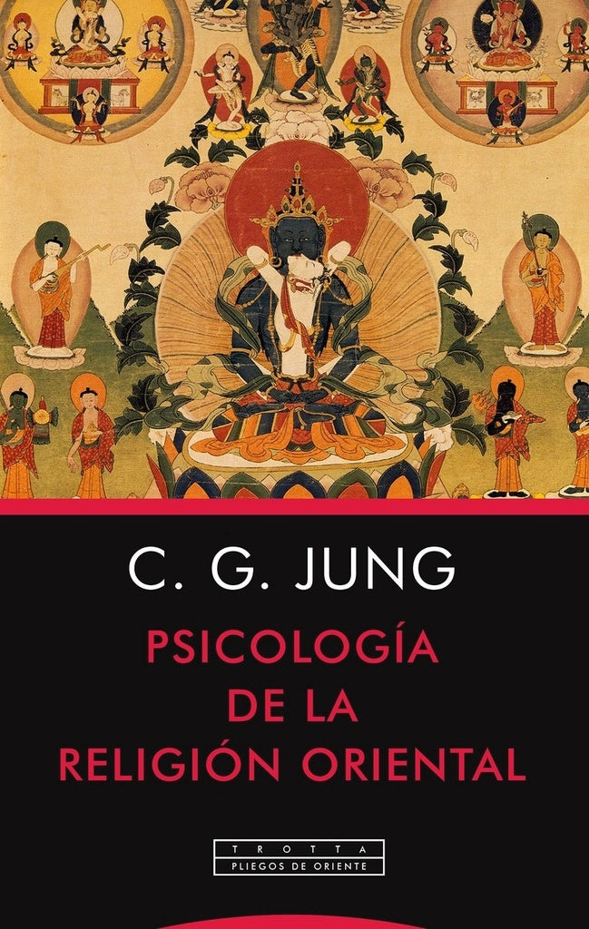 PSICOLOGÍA DE LA RELIGIÓN ORIENTAL.. | CARL G. JUNG