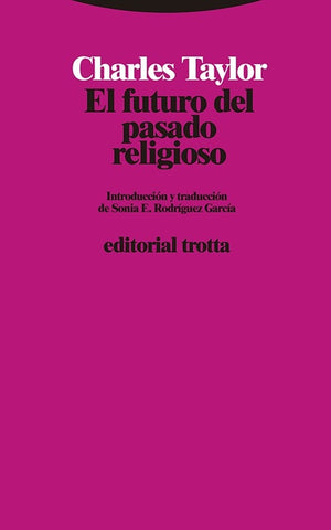 FUTURO DEL PASADO RELIGIOSA, EL | CHARLES TAYLOR