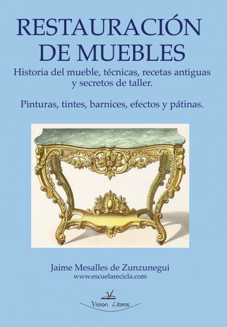Restauración básica de muebles y nociones de pintura decorativa | Jaime Mesalles De Zunzunegui