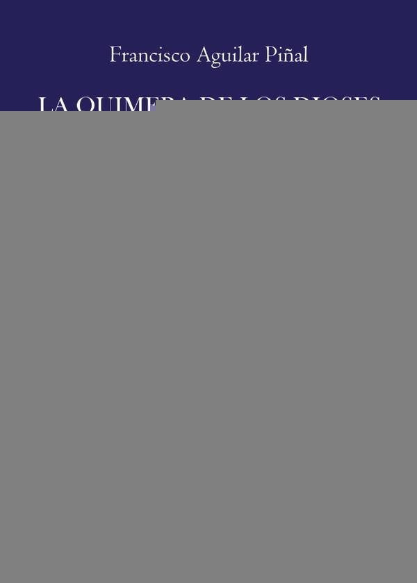 La quimera de los dioses | Francisco Aguilar Piñal