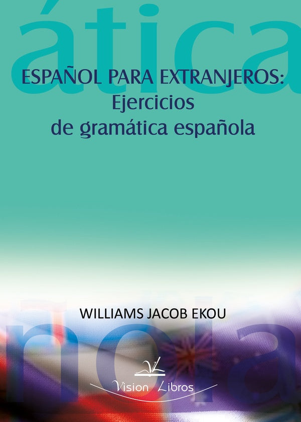 Español para extranjeros: ejercicios de gramática española | Williams Jacob Ekou