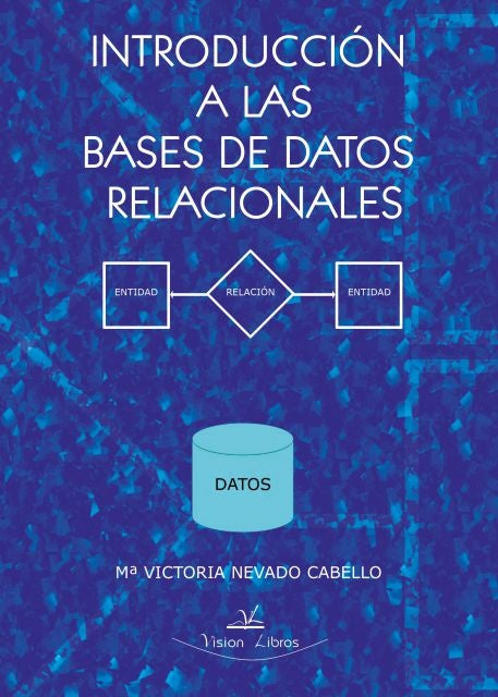 Introducción a las Bases de Datos relacionales | María Victoria Nevado Cabello