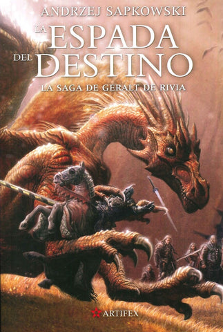 ESPADA DEL DESTINO, LA. LA SAGA DE GERALT DE RIVIA II.. | ANDRZEJ  SAPKOWSKI