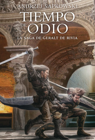 TIEMPO DE ODIO. LA SAGA DE GERALT DE RIVIA IV* | ANDRZEJ  SAPKOWSKI