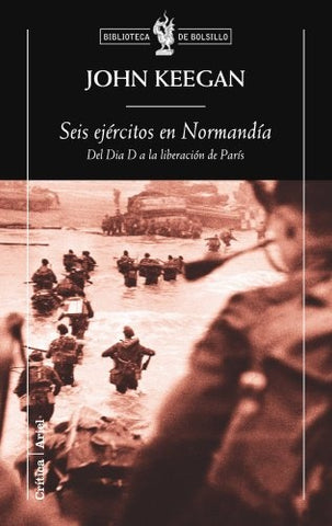 Seis ejercitos en Normandia | John keegan