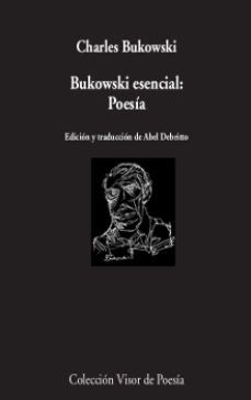 BUKOWSKI ESENCIAL: POESIA.. | Charles Bukowski