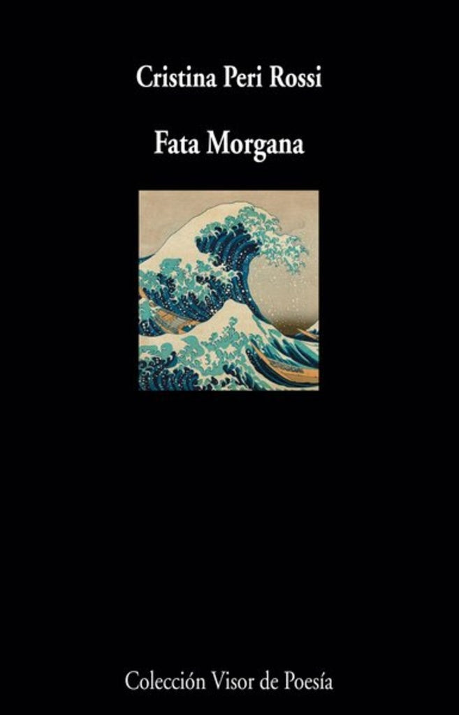 FATA MORGANA.. | Cristina Peri Rossi