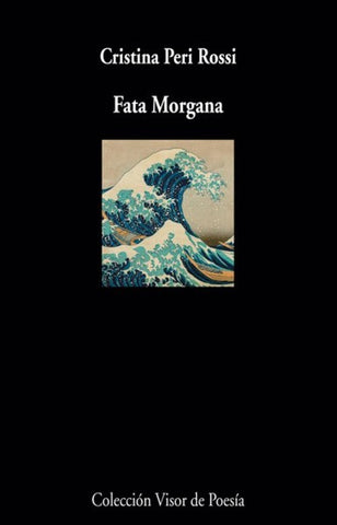 FATA MORGANA.. | Cristina Peri Rossi