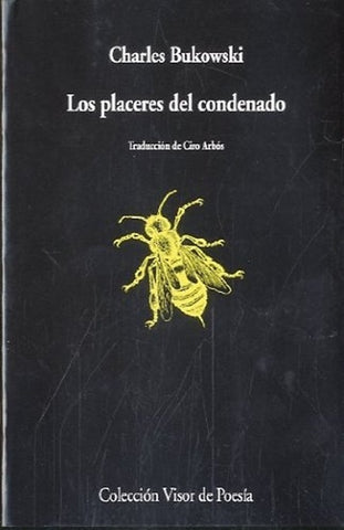 LOS PLACERES DEL CONDENADO.. | charles  bukowski