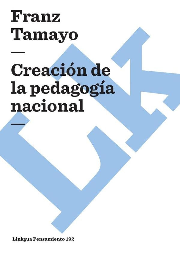 Creación de la pedagogía nacional | FRANZ TAMAYO