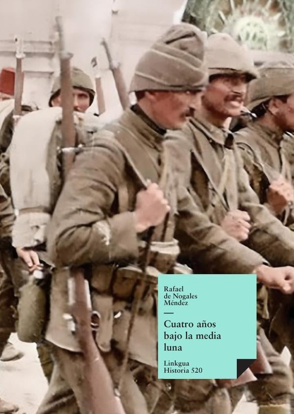 Cuatro años bajo la media luna | Rafael de Nogales Méndez