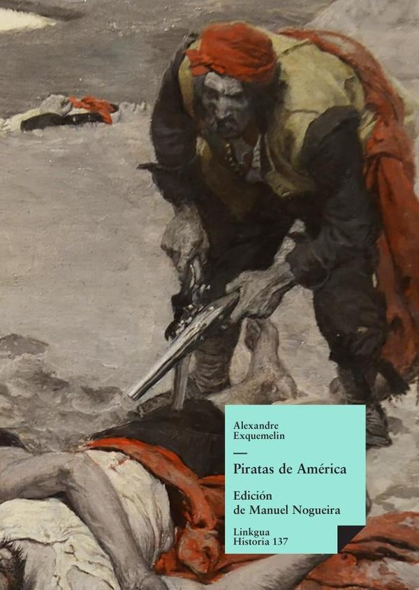 Piratas de América | Alexandre Olivier Exquemelin