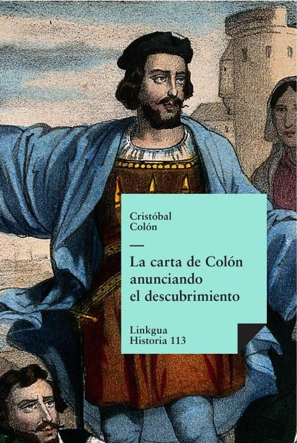 La carta de Colón anunciando el descubrimiento | Cristóbal Colón
