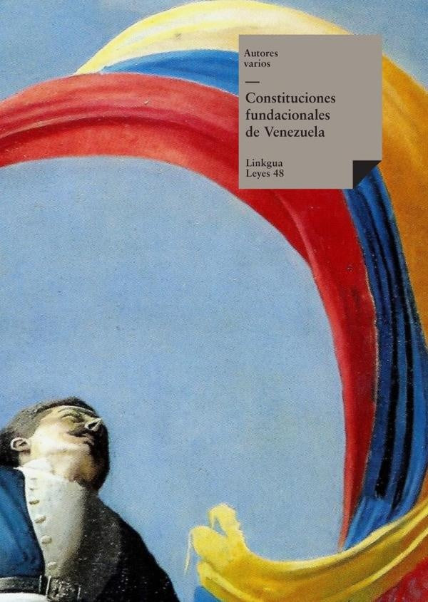 Constituciones fundacionales de Venezuela | Autores Varios, Autores Varios y otros