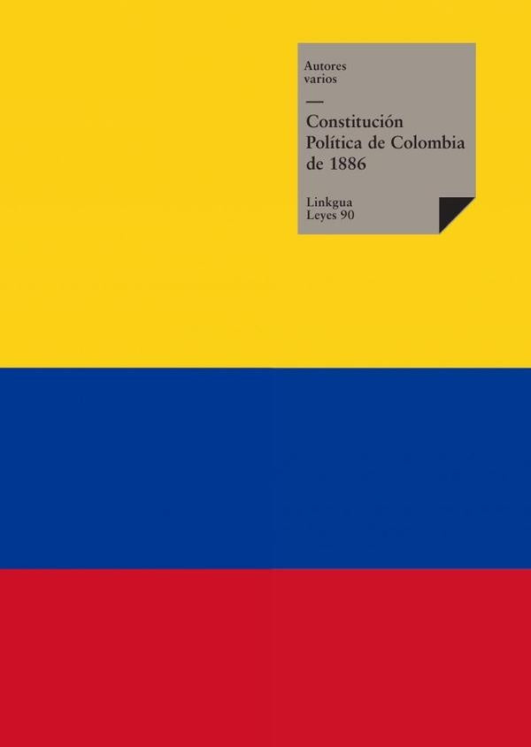 Constitución Política de Colombia de 1886 | Miguel Antonio Caro