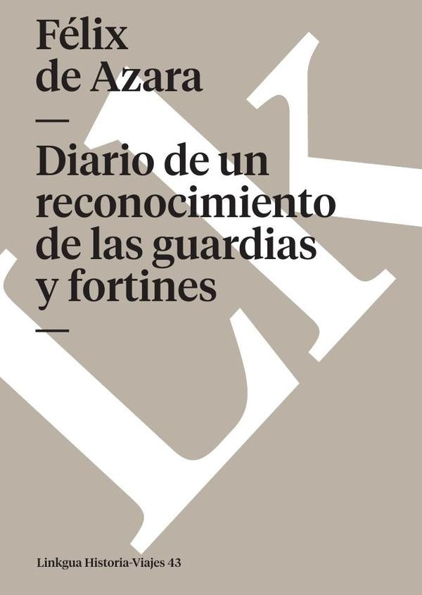Diario de un reconocimiento de las guardias y fortines | Azara, Azara