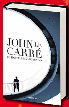 EL HOMBRE MAS BUSCADO * | Jhon  Le Carré