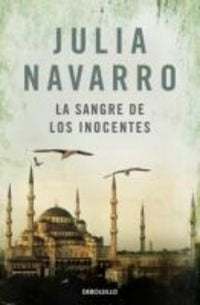 LA SANGRE DE LOS INOCENTES.. | Julia Navarro
