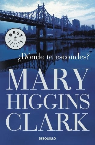 DONDE TE ESCONDES  | Mary Higgins Clark