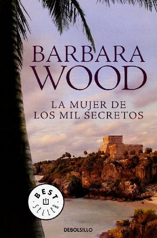 La mujer de los mil secretos | Barbara Wood