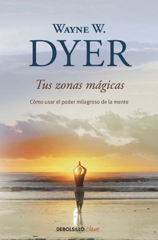 TUS ZONAS MAGICAS.C | Wayne W. Dyer