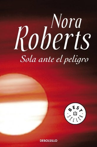 SOLA ANTE EL PELIGRO  | Nora Roberts