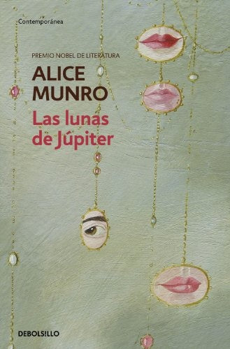 LAS LUNAS DE JUPITER | Alice Munro