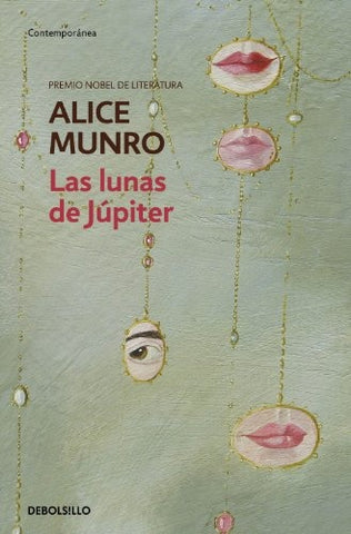 LAS LUNAS DE JUPITER | Alice Munro