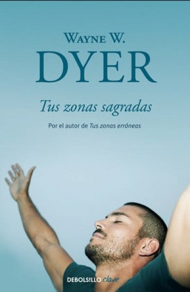 Tus zonas sagradas | WayneW. Dyer