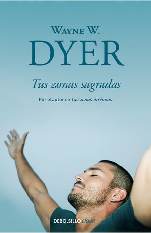 Tus zonas sagradas | WayneW. Dyer