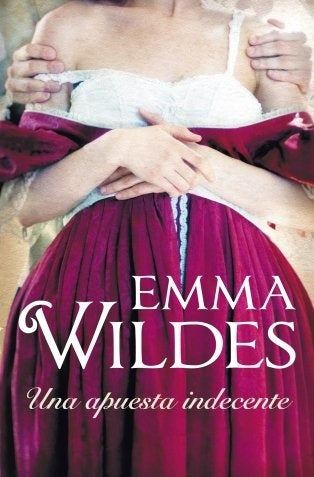 una apuesta indecente * | EMMA  WILDES