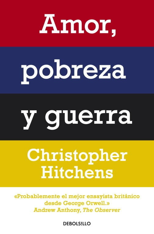 AMOR, POBREZA Y GUERRA | Christopher Hitchens