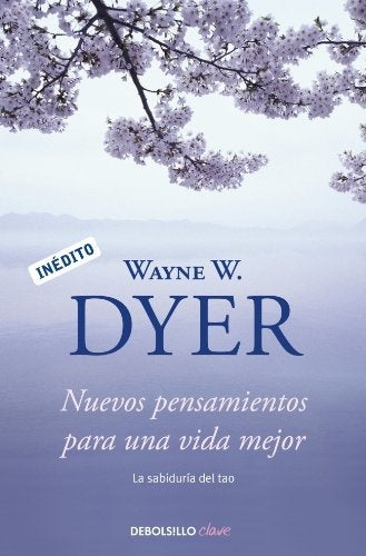 Nuevos pensamientos para una vida mejor | Wayne W. Dyer