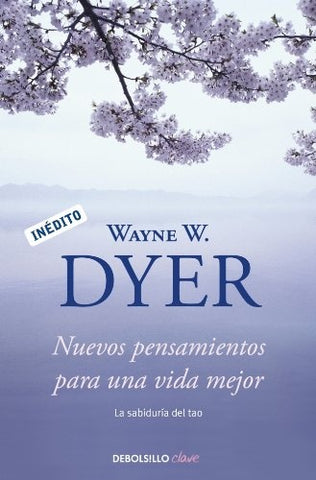 Nuevos pensamientos para una vida mejor | Wayne W. Dyer