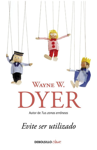 EVITE SER UTILIZADO* | Wayne W. Dyer