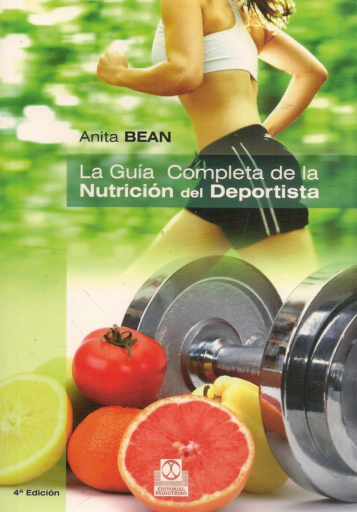 LA GUIA COMPLETA DE LA NUTRICION DEL DEPORTISTA  | ANITA  BEAN