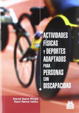 ACTIVIDADES FISICAS  Y DEPORTES ADAPTADOS PARA PERSONAS CON DISCAPACIDAD | DAVID/ REINA VAILLO  RAUL SANZ RIVAS