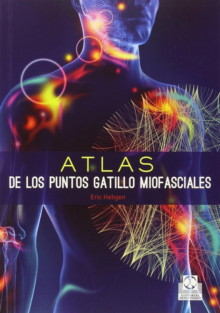 ATLAS DE LOS PUNTOS GATILLO MIOFASCIALES | ERIC HEBGEN
