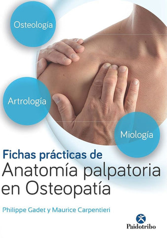 FICHAS PRACTICAS DE ANATOMIA PALPATORIA EN OSTEOPATIA | PHILIPPE/ CARPENTIERI  MAURICE GADET