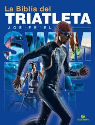 BIBLIA DEL TRIATLETA, LA | JOE FRIEL