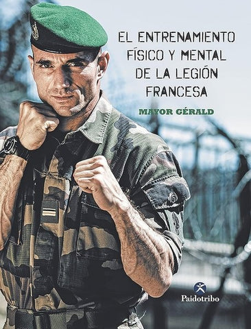EL ENTRENAMIENTO FISICO Y MENTAL DE LA LEGION FRNACESA | MAYOR GERLALD