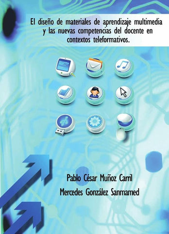 El diseño de materiales de aprendizaje multimedia y las nuevas competencias del docente en contextos | Mercedes González Sanmamed, Pablo César Muñoz ...