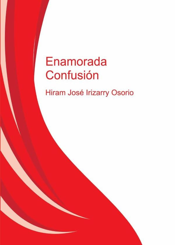 Enamorada confusión  | Hiram José Irizarry Osorio